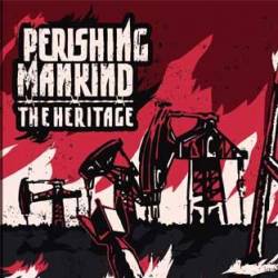 Perishing Mankind : The Heritage